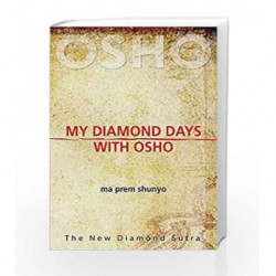 My Diamond Days with Osho: The New Diamond Sutra by Osho Book-9788176210362