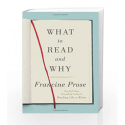 What to Read and Why by PROSE FRANCINE Book-9780062397867