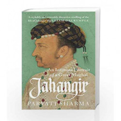 Jahangir: An Intimate Portrait of a Great Mughal by Parvati Sharma Book-9789386228918