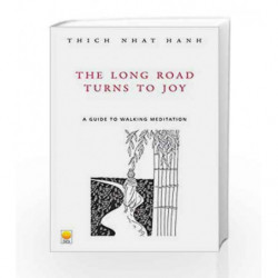 The Long Road Turns To Joy: A Guide To Walking Meditation by Thich Nhat Hanh Book-9788176210072