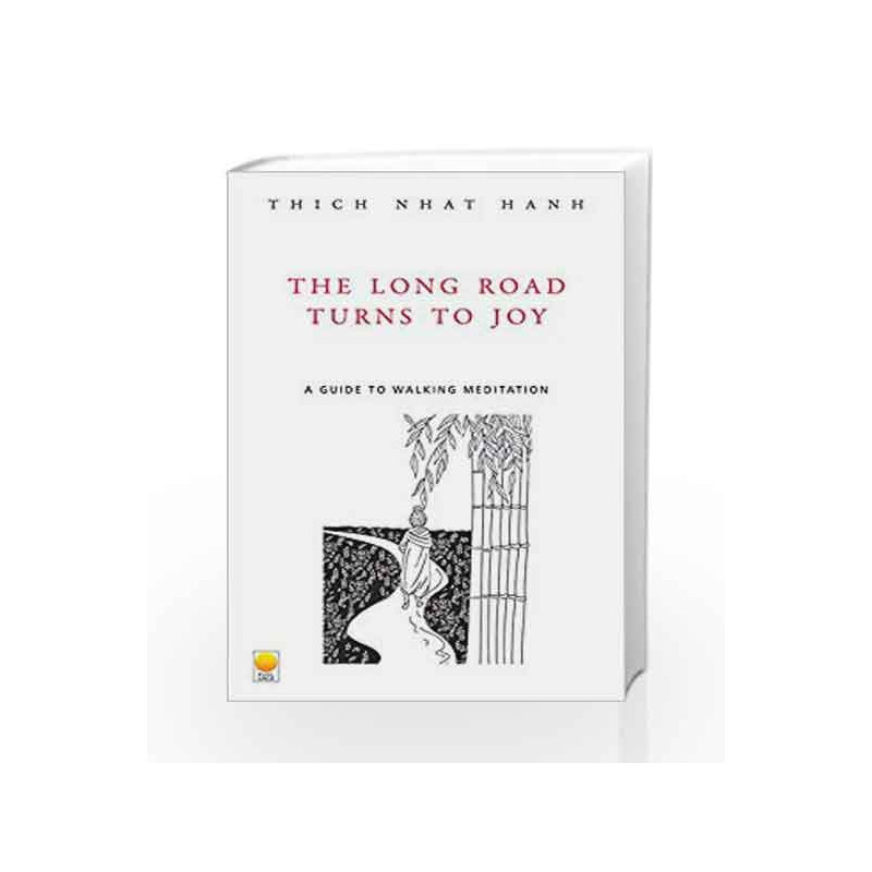 The Long Road Turns To Joy: A Guide To Walking Meditation by Thich Nhat Hanh Book-9788176210072