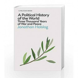 A Political History of the World (Pelican Books) by Holslag, Jonathan Book-9780241352045