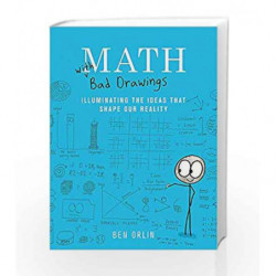 Math with Bad Drawings: Illuminating the Ideas That Shape Our Reality by Ben Orlin Book-9780316509039