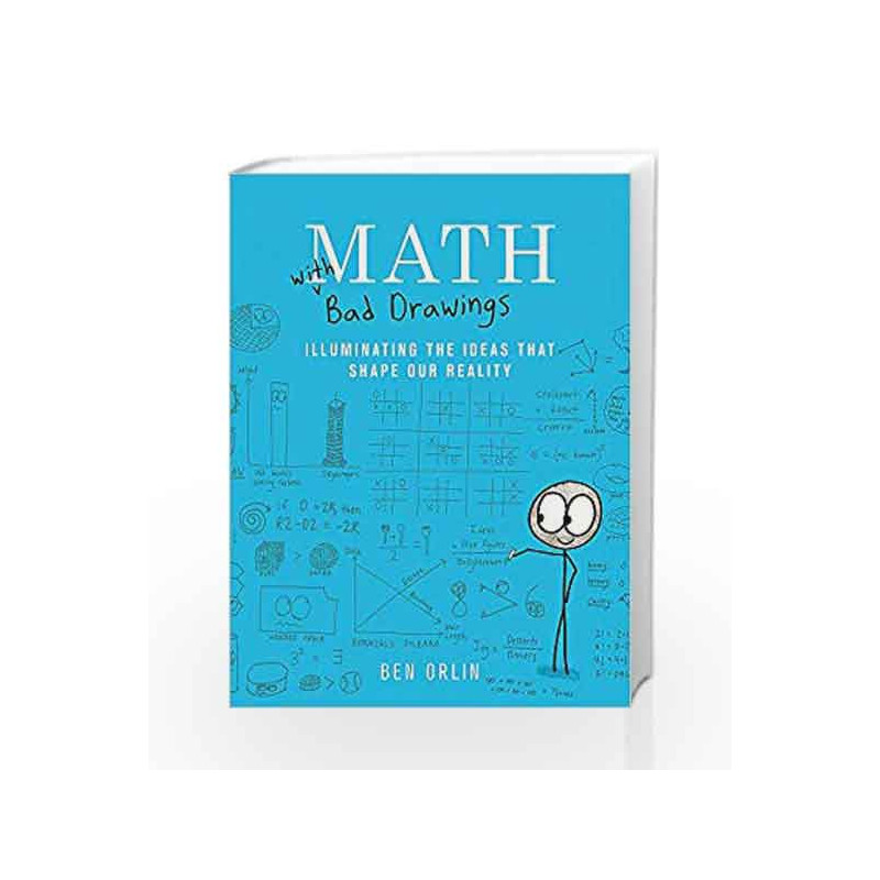 Math with Bad Drawings: Illuminating the Ideas That Shape Our Reality by Ben Orlin Book-9780316509039