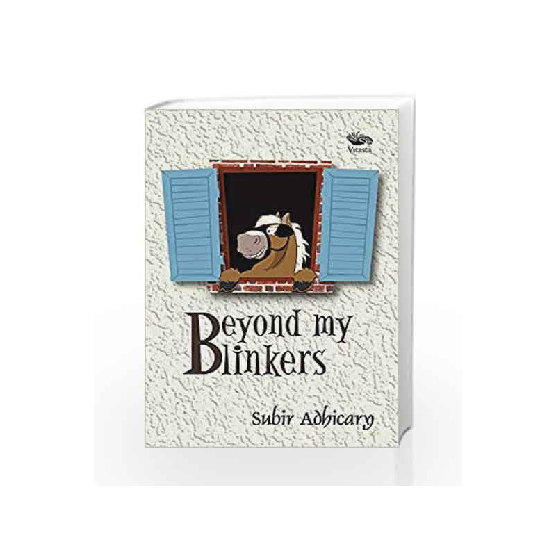 Beyond my Blinkers by Subir Adhicary Book-9789386473400