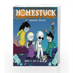 Homestuck: Book 3: Act 4 by ANDREW HUSSIE Book-9781421599410