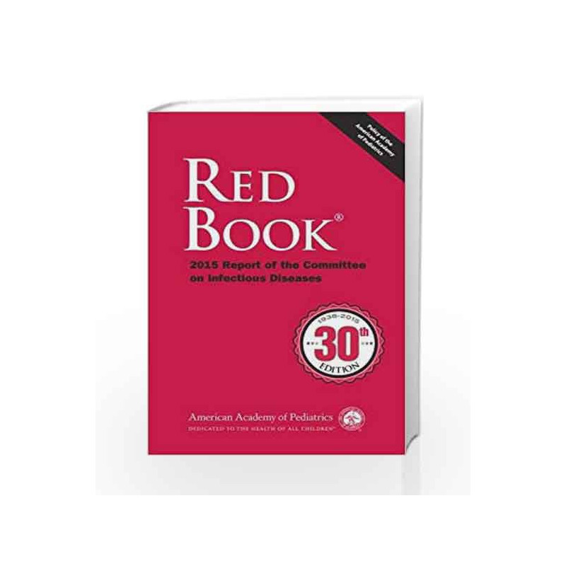 Red Book (R) 2015: Report of the Committee on Infectious Diseases (Red Book Report of the Committee on Infectious Diseases) by K