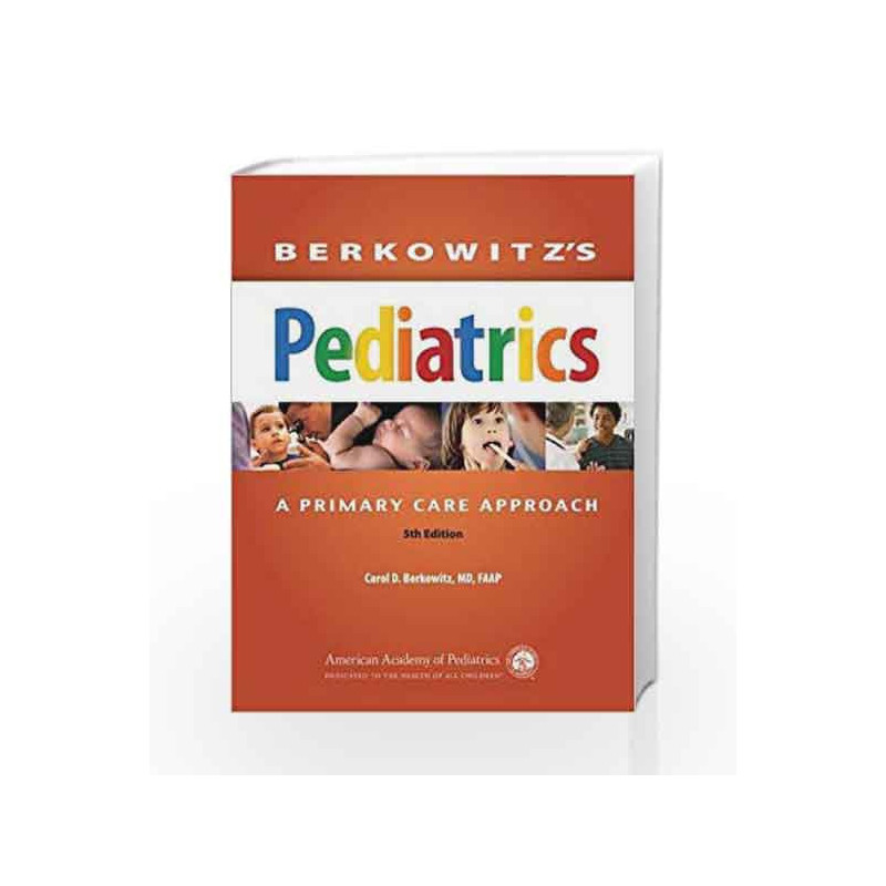 Berkowitz's Pediatrics: A Primary Care Approach (Berkowitz, Berkowitz's Pediatrics: A Primary Care Approach) by Berkowitz C D Bo