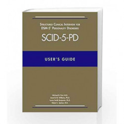 User's Guide for the Structured Clinical Interview for DSM-5 Personality Disorders (SCID-5-PD) by First M.B. Book-9781585624751