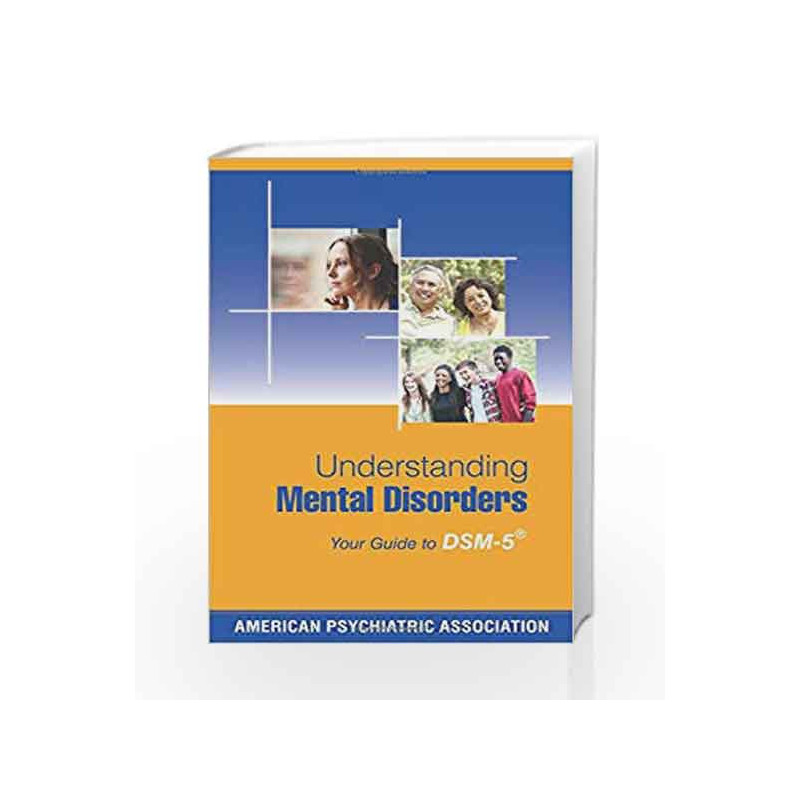 Understanding Mental Disorders: Your Guide to DSM-5 (R) by Apa Book-9781585624911