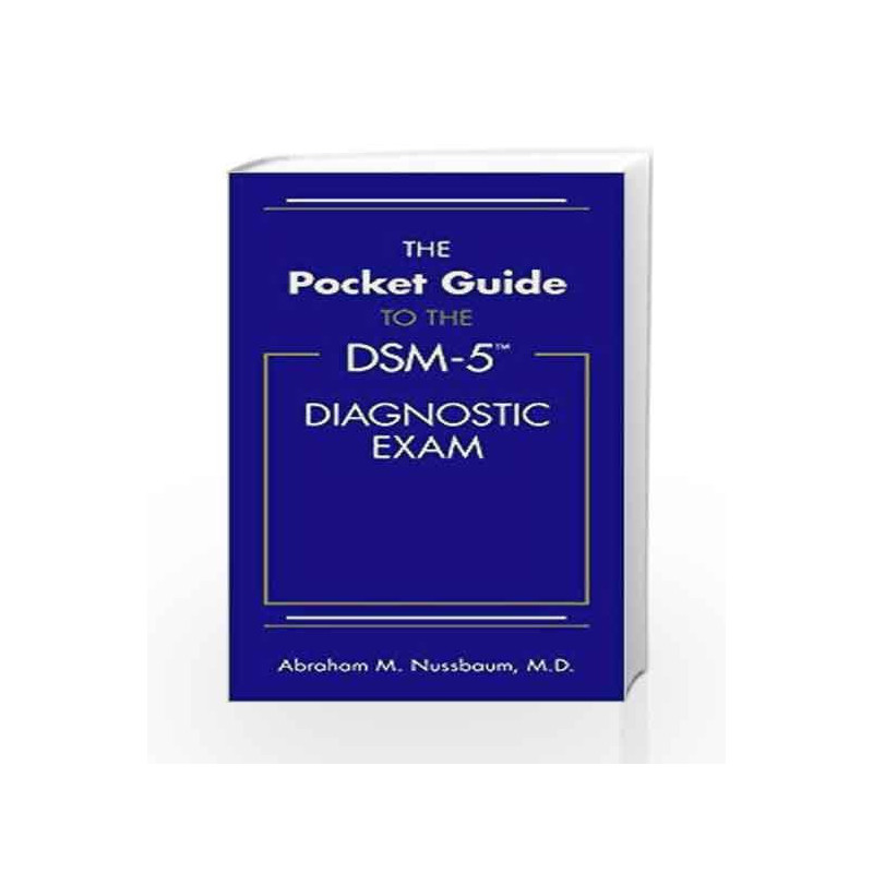 The Pocket Guide to the DSM-5 (R) Diagnostic Exam by Nussbaum A M Book-9781585624669