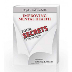 Improving Mental Health: Four Secrets in Plain Sight by Sederer .L .I Book-9781615370825