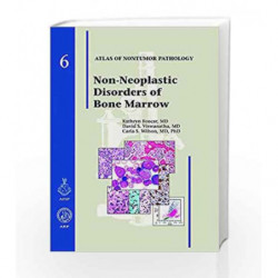 Non-Neoplastic Diseases of Bone Marrow: 6 (Atlas of Non-Tumor Pathology, Series 1,) by Foucar K Book-9781933477046
