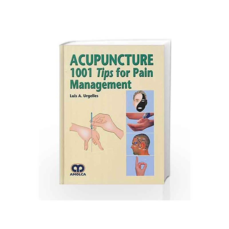 Acupuncture 1001 Tips For Pain Management (Hb 2015) by Urgelles L A Book-9789588816418