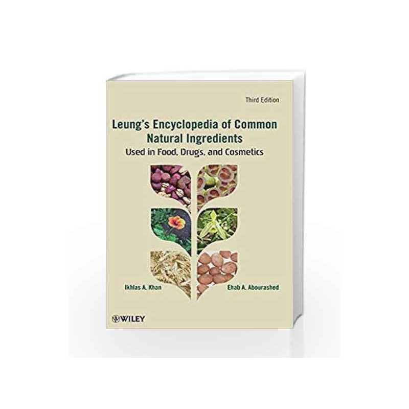 Leung s Encyclopedia of Common Natural Ingredients: Used in Food, Drugs and Cosmetics by Archiworld Book-9789881607416