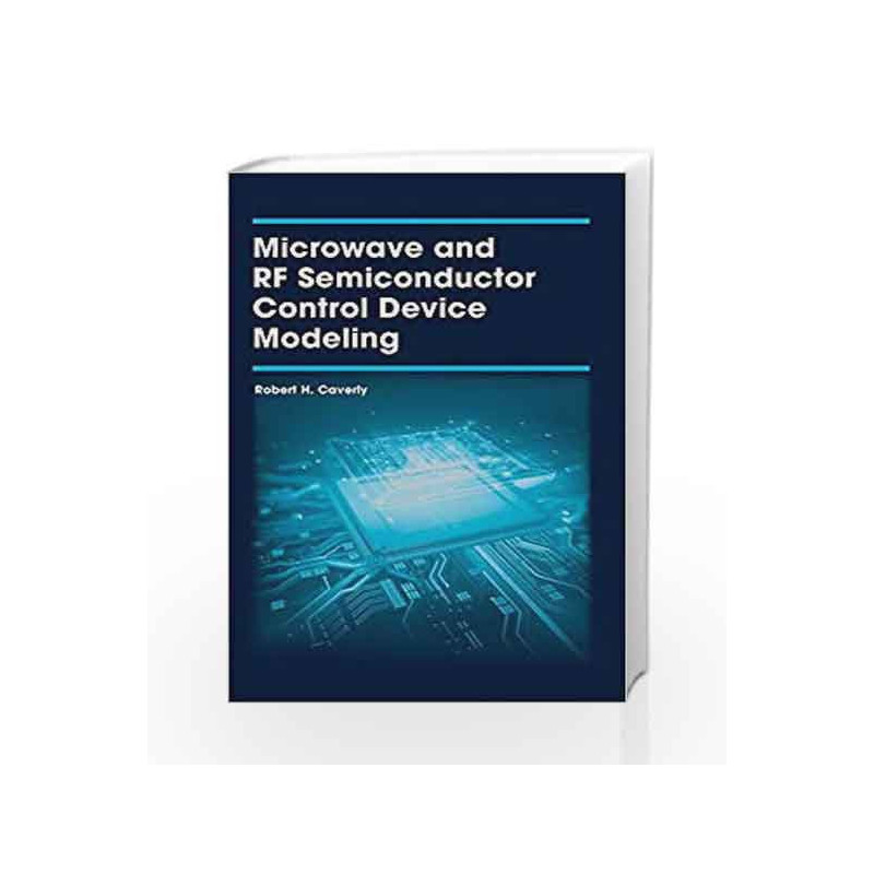 Microwave and RF Semiconductor Control Device Modeling 2016 by Caverly R H Book-9781630810214