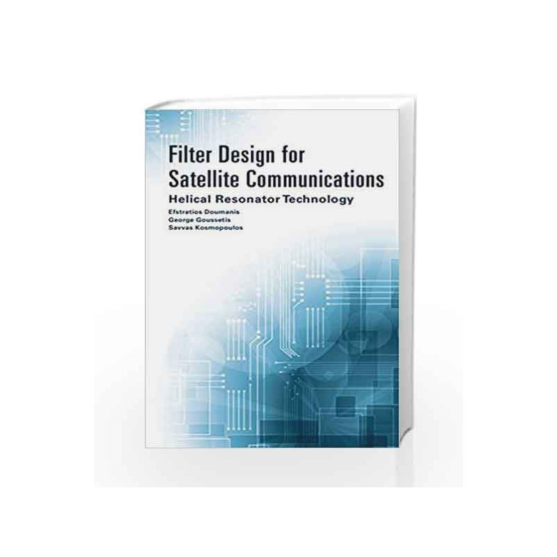 Filter Design for Satellite Communications: Helical Resonator Technology (Satelite) by Doumanis E Book-9781608077557