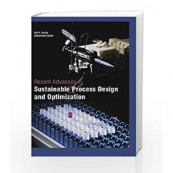 Recent Advances in Sustainable Process Design and Optimization by Sarijo S H Book-9781781545171