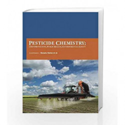 Pesticide Chemistry: Crop Protection, Public Health, Environmental Safety by Raina R. Book-9781781548745