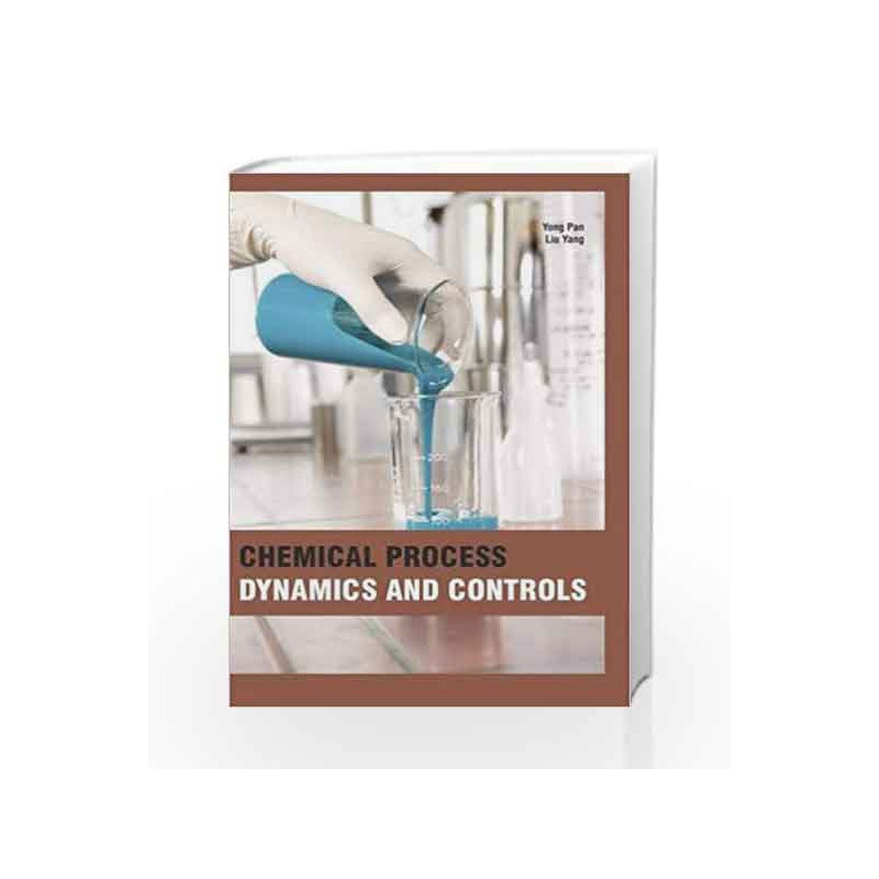 Chemical Process Dynamics and Controls by Pan Y Book-9781781545102