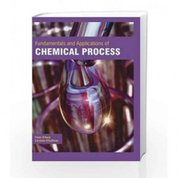 Fundamentals and Applications of Chemical Process by Ohare P. Book-9781781549933