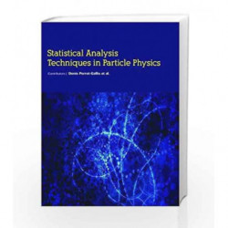 Statistical Analysis Techniques in Particle Physics by Perret-Gallix D Book-9781781548875