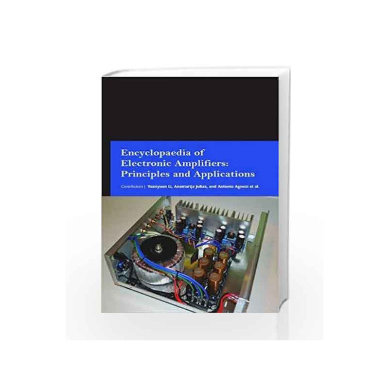 Encyclopaedia of Electronic Amplifiers: Principles and Applications (3 Volumes) by Li Y. Book-9781781549179