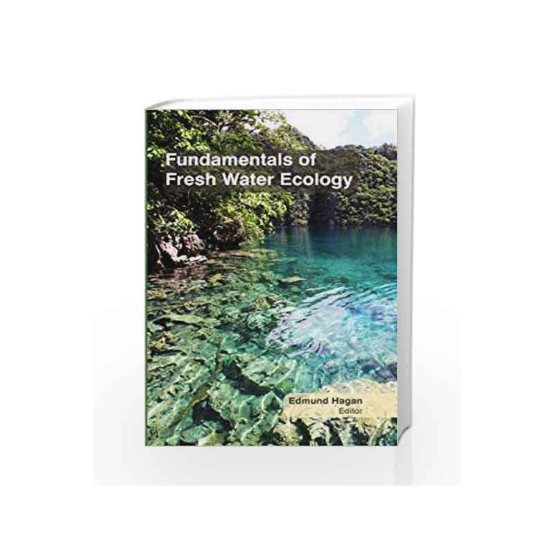 Fundamentals Of Fresh Water Ecology (Hb 2017) by Hagan Book-9781781541999