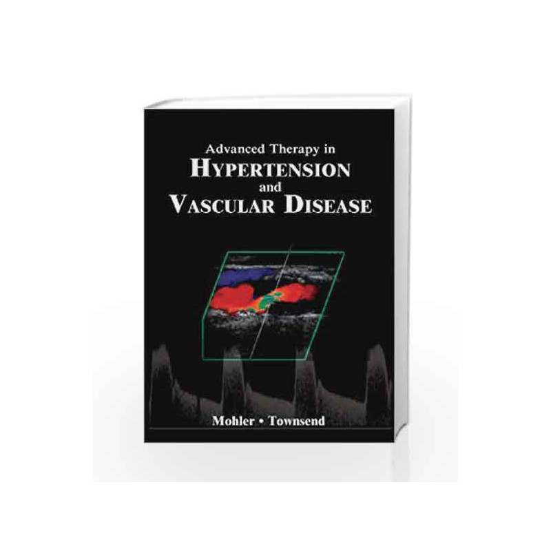 Advanced Therapy in Hypertension and Vascular Disease by Mohler E.R. Book-9781550093186