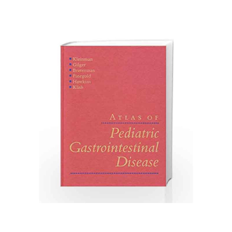 Atlas of Pediatric Gastrointestinal Disease by Kleinman Book-9781550090383