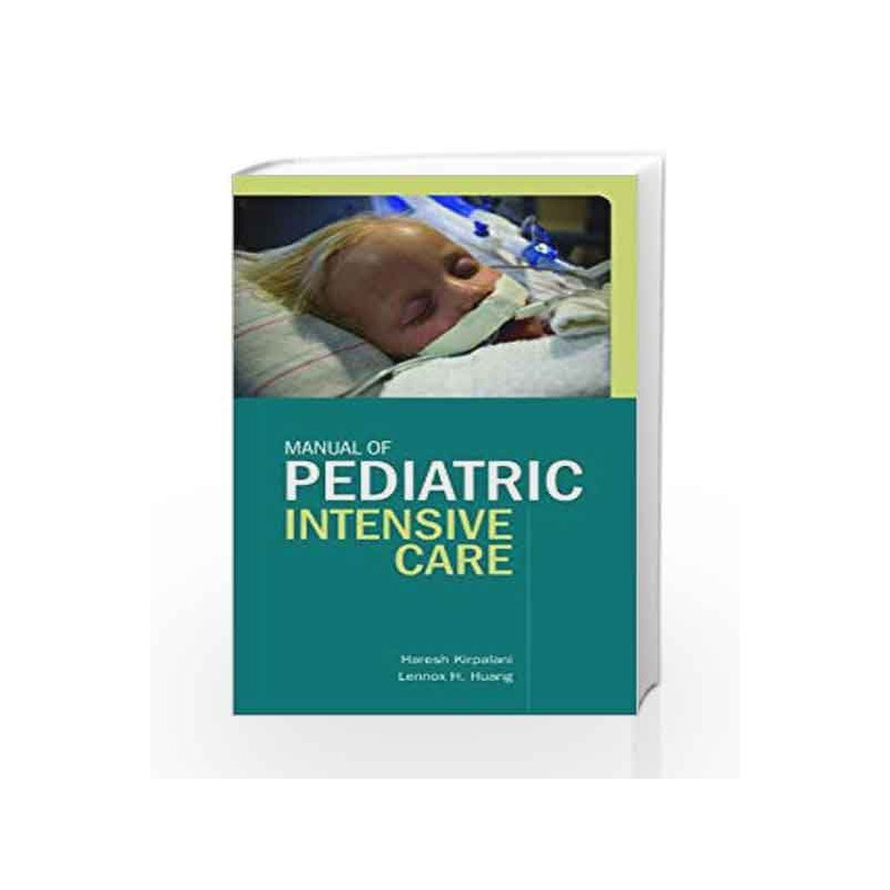 Manual of Pediatric Intensive Care by Kirpalani H. Book-9781607950103