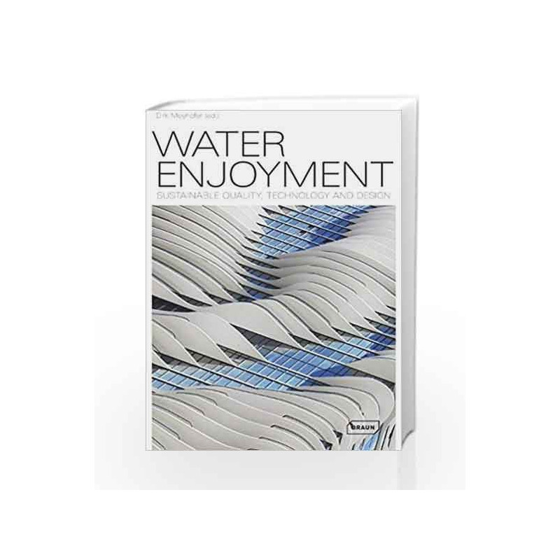 Water Enjoyment: Sustainable Quality, Technology and Design by Meyhofer D Book-9783037680780