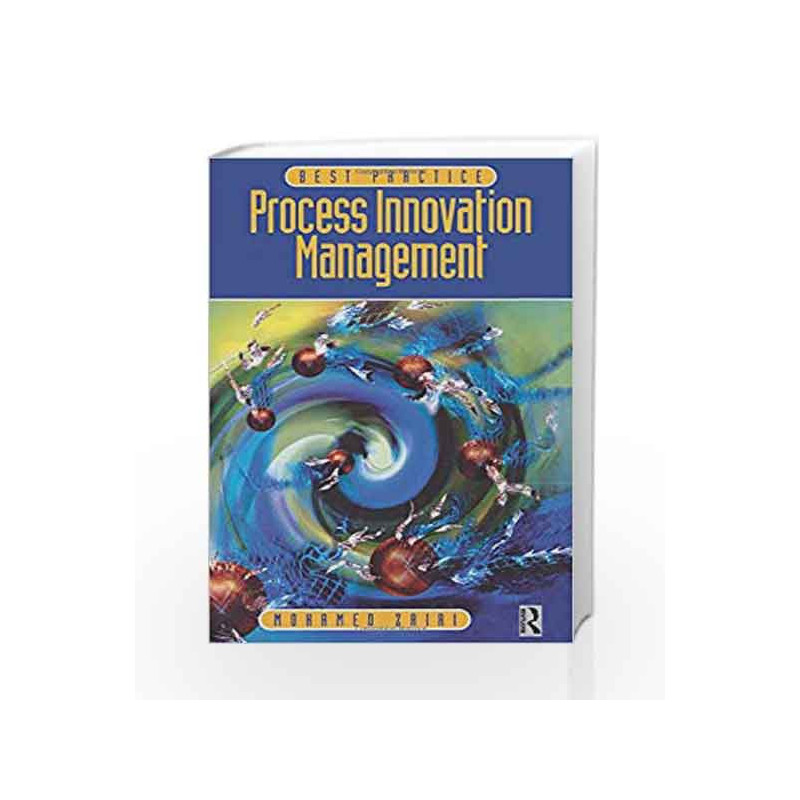 Best Practice: Process Innovation Management by Zairi M. Book-9780750639538