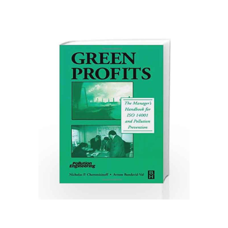 Green Profits: The Manager's Handbook for ISO 14001 and Pollution Prevention by Cheremisinoff N.P. Book-9780750674010