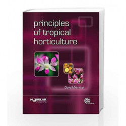 Principles of Tropical Horticulture (Modular Text) by Midmore D Book-9781845935153