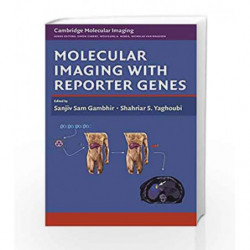 Molecular Imaging with Reporter Genes (Cambridge Molecular Imaging Series) by Gambhir S.S. Book-9780521882330