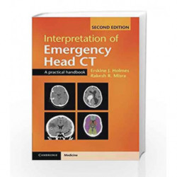 Interpretation of Emergency Head CT: A Practical Handbook by Holmes E J Book-9781107495937