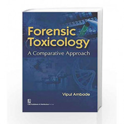 Forensic Toxicology : A Comparative Approach by Ambade V. Book-9788123929323