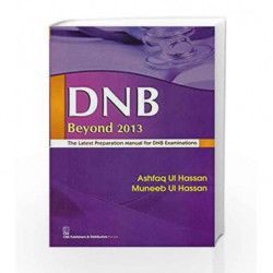 DNB Beyond 2013: The Latest Preparation Manual for DNB Examinations by Hassan Au Book-9788123924021