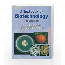 A Textbook of Biotechnology for Class XII by Rastogi Book-9788123912486