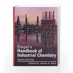 Riegel's Handbook of Industrial Chemistry by Kent J.A. Book-9788123905440