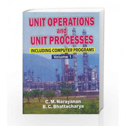 Unit Operations and Unit Processes-Vol. 1 by Narayanan C.M. Book-9788123913148