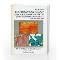 An Atlas of Colposcopy, Cytology and Histopathology of Lower Female Genital Tract (Text with Colour Atlas) by Das S Book-9788123