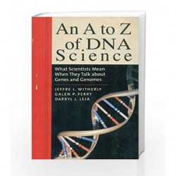 An A to Z of DNA Science by Witherly J.L. Book-9788123909400
