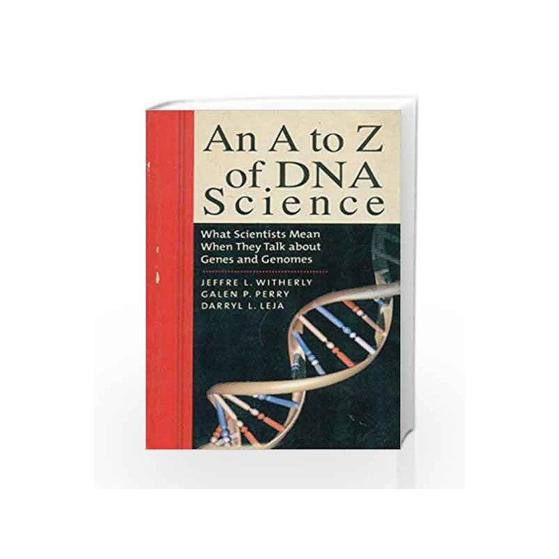 An A to Z of DNA Science by Witherly J.L. Book-9788123909400