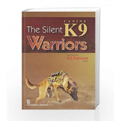 The Silent K9 Warriors (Hb2016) by Panwar B.S. Book-9788123928708