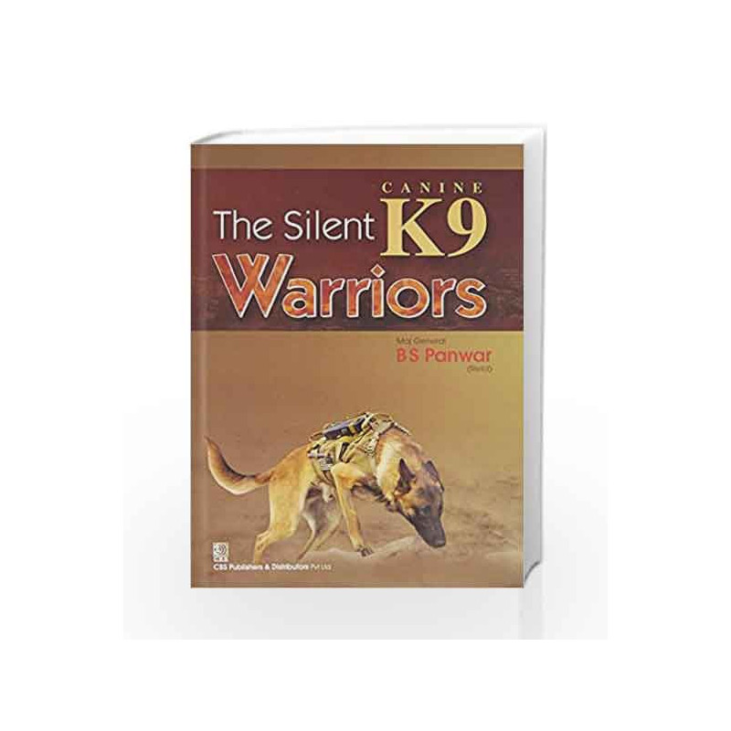 The Silent K9 Warriors (Hb2016) by Panwar B.S. Book-9788123928708
