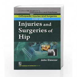 John Ebnezar CBS Handbooks in Orthopedics and Factures: Orthopedic Injuries and Surgeries: Upper Limb: Injuries and Surgeries of