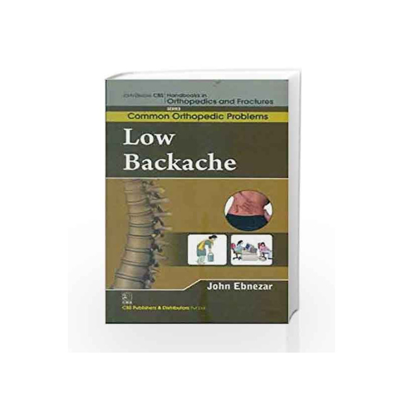 John Ebnezar CBS Handbooks in Orthopedics and Factures: Common Orthopedic Problems: Low Backache by Ebnezar J Book-9788123921662