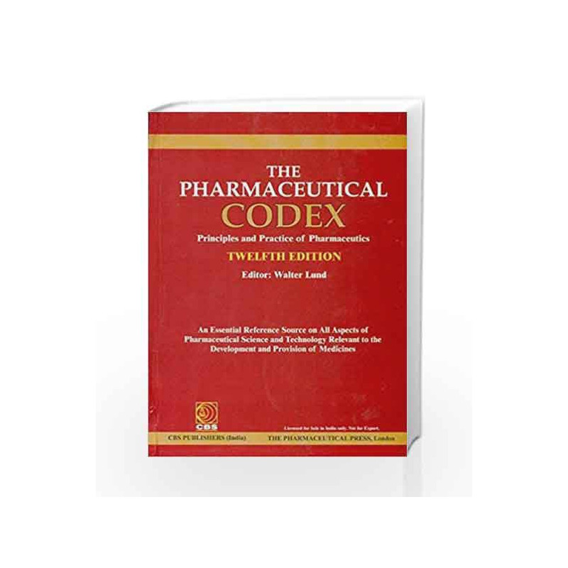 The Pharmaceutical CODEX: Principles and Practice of Pharmaceutics by Lund W. Book-9788123916507
